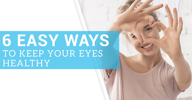 6 Easy Ways to Keep Your Eyes Healthy