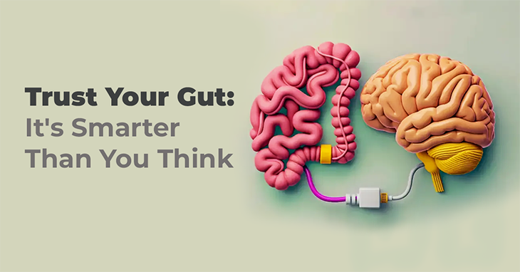 Trust Your Gut: It's Smarter Than You Think